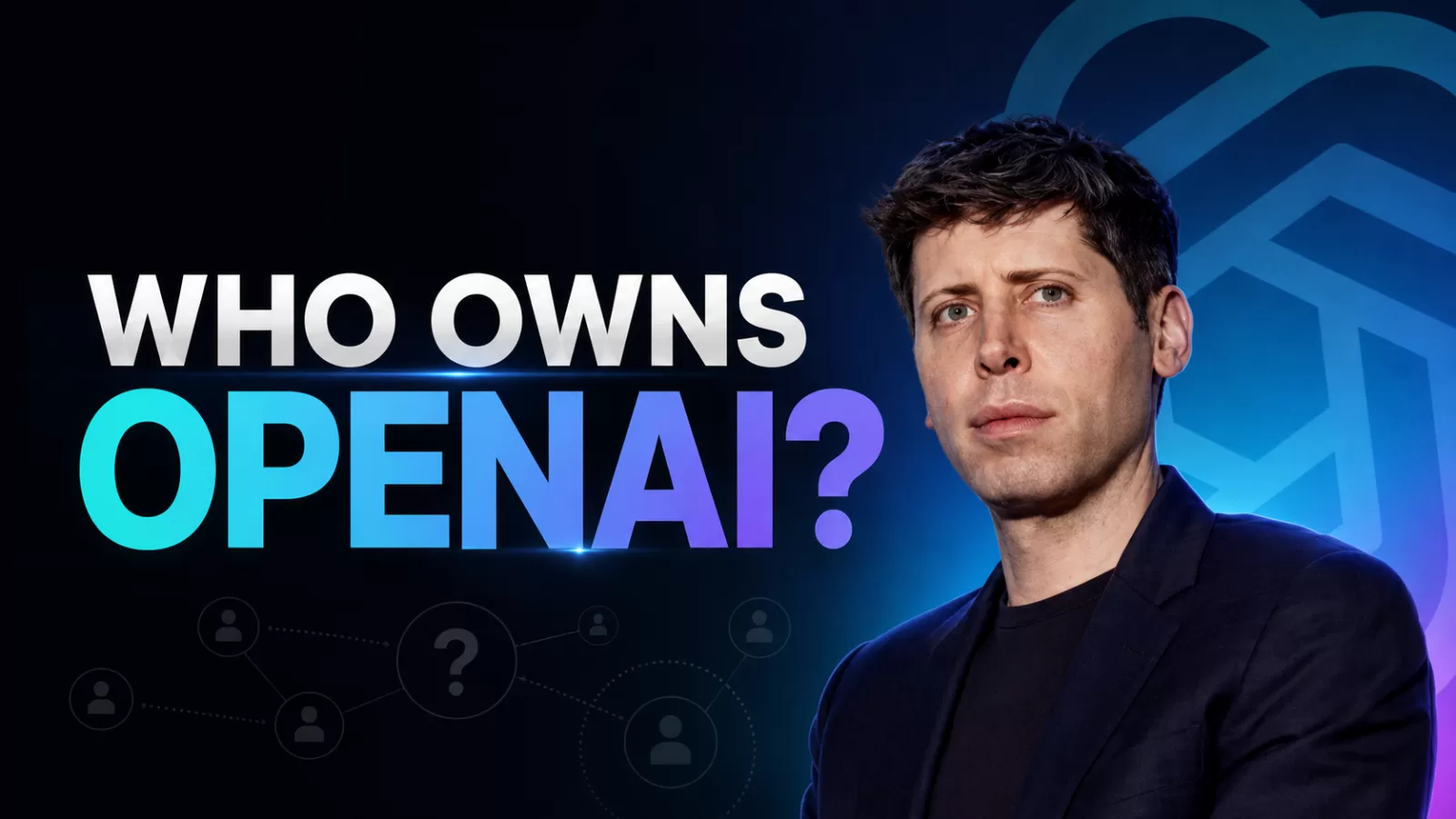 Who Owns OpenAI in 2026? Full Ownership and Shareholders Explained